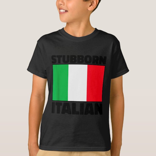Camiseta Funny Stubborn Italian Pride Italy Flag Italia For (Anverso)