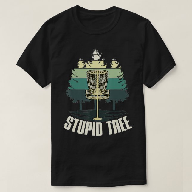 Camiseta Funny Stupid Tree Disc Golf Ultimate Frisbee Golf (Diseño del anverso)