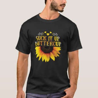 Camiseta Funny Suck It Up Buttercup Sunflower Para El Hombr
