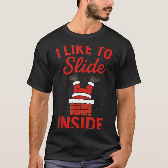 Camiseta Funny Suggestive I Like To Slide Inside Quote Coup (Anverso)