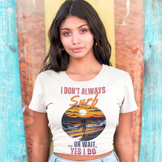 Camiseta 🌊 Funny Surfer 🌴 No siempre navegas, oh espera ( (Subido por el creador)