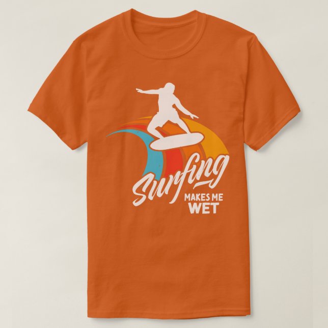 Camiseta Funny Surfer Saying Surfing Water Wet  (Diseño del anverso)