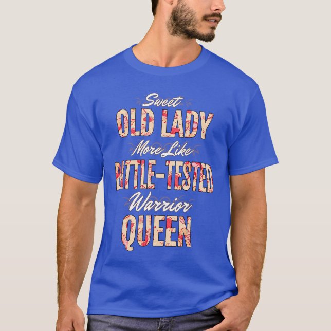 Camiseta Funny Sweet Old Lady More Like BattleTested Warrio (Anverso)