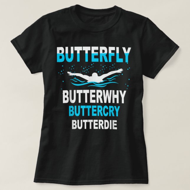 Camiseta Funny Swimming ,Butterfly Butterwhy Swim Team Gift (Diseño del anverso)