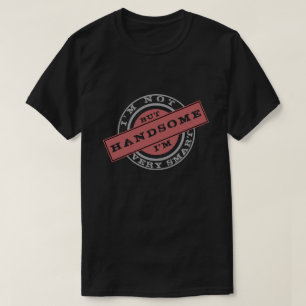 Camiseta Funny T-Shirt Stamp Text Handsome Custom Text