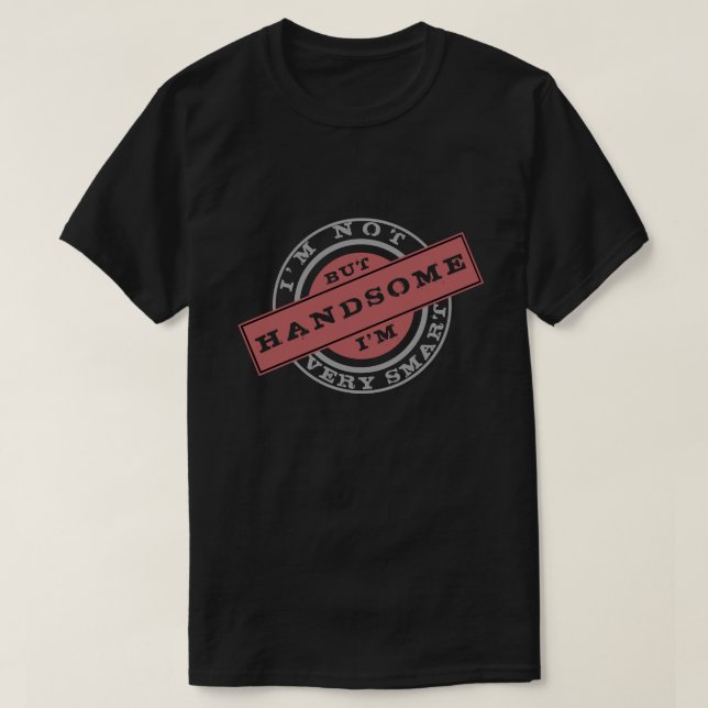 Camiseta Funny T-Shirt Stamp Text Handsome Custom Text (Diseño del anverso)
