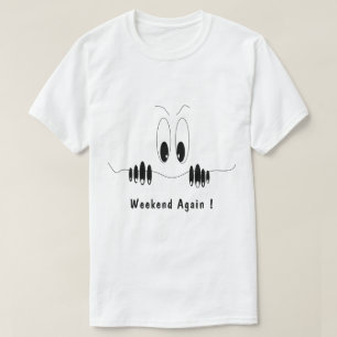 Camiseta Funny T-Shirt Text Weekend de nuevo con ojos lúgub