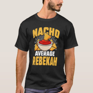 Camiseta Funny Taco Nombre Personalizado Nacho Rebekah Prom