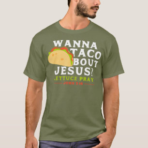 Camiseta Funny Taco Wanna Taco sobre Jesús