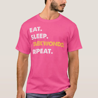 Camiseta Funny Taekwondo Aparato Come Sleep Taekwondo Repet