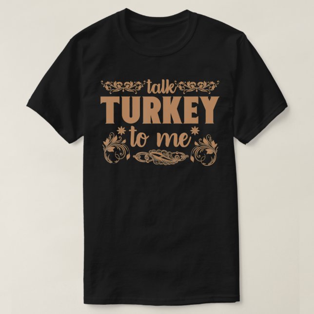 Camiseta Funny Talk Turkey To Me Thanksgiving Gift  (Diseño del anverso)