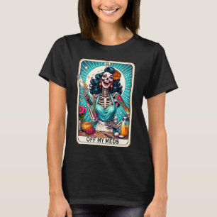 Camiseta Funny Tarot Card/Off My Meds