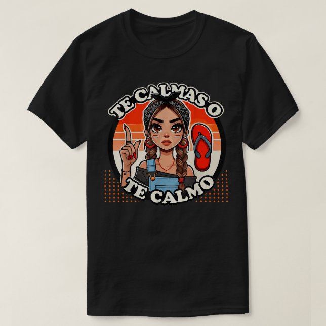 Camiseta Funny Te Calmas O Te Calmo Español La Chancla Span (Diseño del anverso)