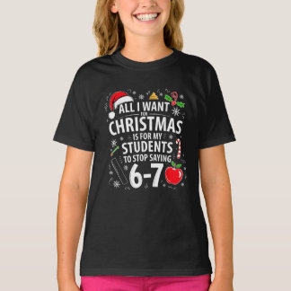 Camiseta Funny Teacher Christmas Students Stop Saying 67