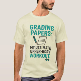 Camiseta Funny Teacher Quote – Grading Papers Is My Workout