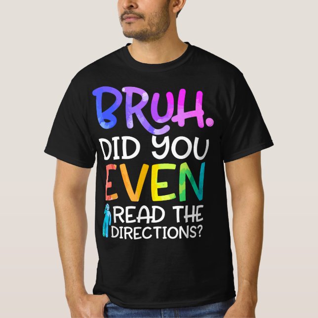 Camiseta Funny Teacher Saying, Bruh Did You Even Read The D (Anverso)