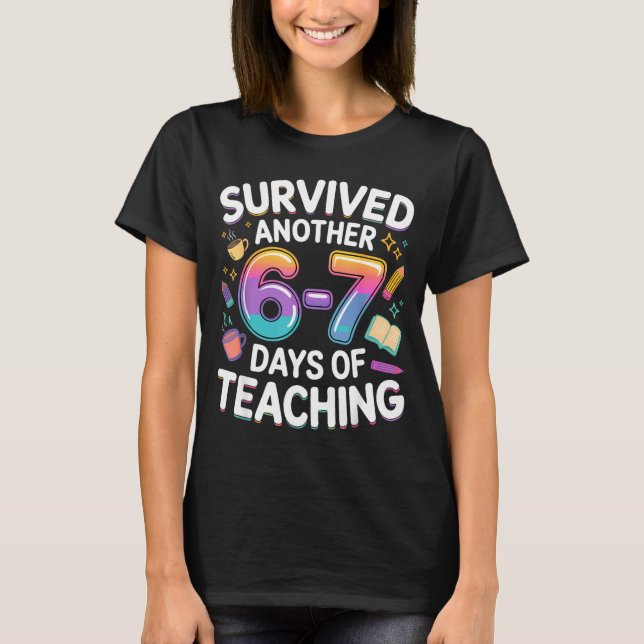 Camiseta Funny Teacher Survived 67 Days Of Teaching Meme Ge (Anverso)