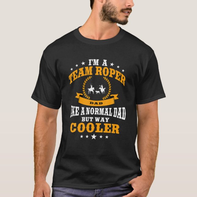 Camiseta Funny Team Roper Dad Rodeo Western Horse Roping Me (Anverso)