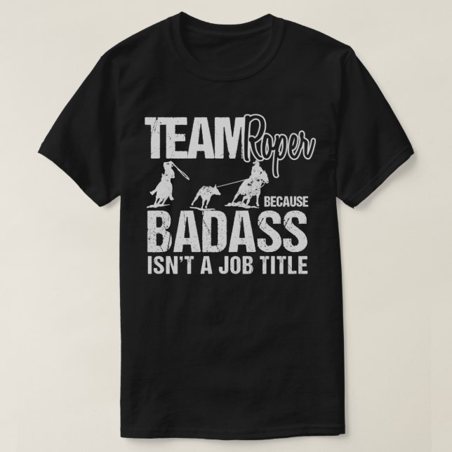 Camiseta Funny Team Roper Sarcasm Rodeo Cowboy Team Roping (Diseño del anverso)