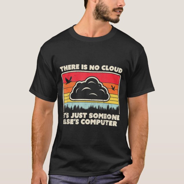 Camiseta Funny Tech Retro Style There Is No Cloud  (Anverso)