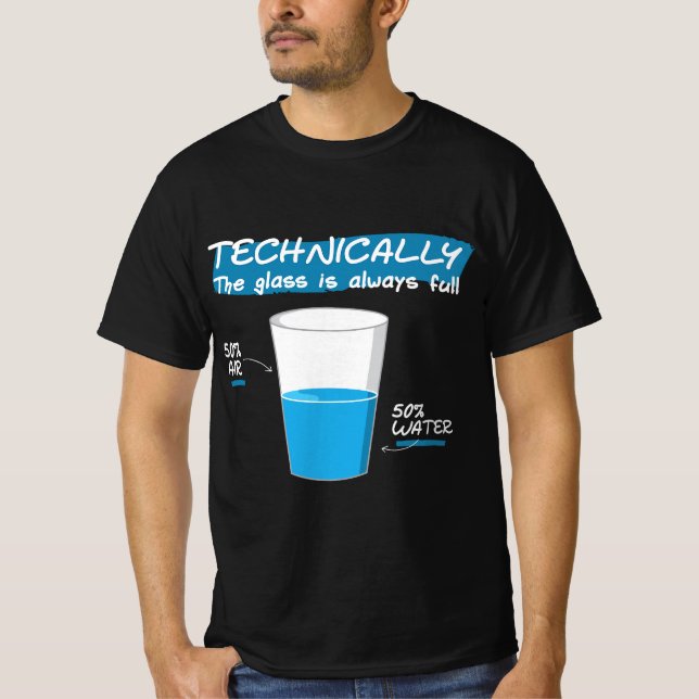 Camiseta Funny Technically the Glass Is Always Full Chemist (Anverso)