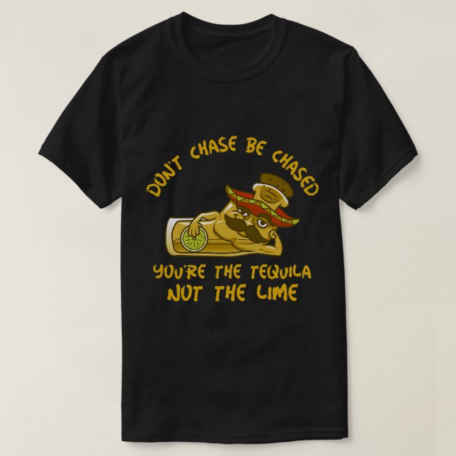 CAMISETA FUNNY TEQUILA SHOT NO CHASE SEA ENGAÑADO (Diseño del anverso)