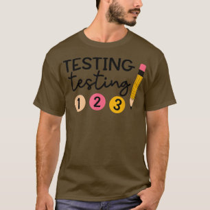 Camiseta Funny Test Day  Testing Coordinator  Teacher 