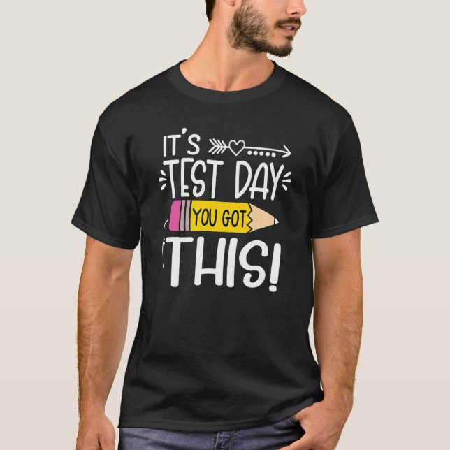 Camiseta Funny Testing Day It's Test Day You Got This Teach (Anverso)