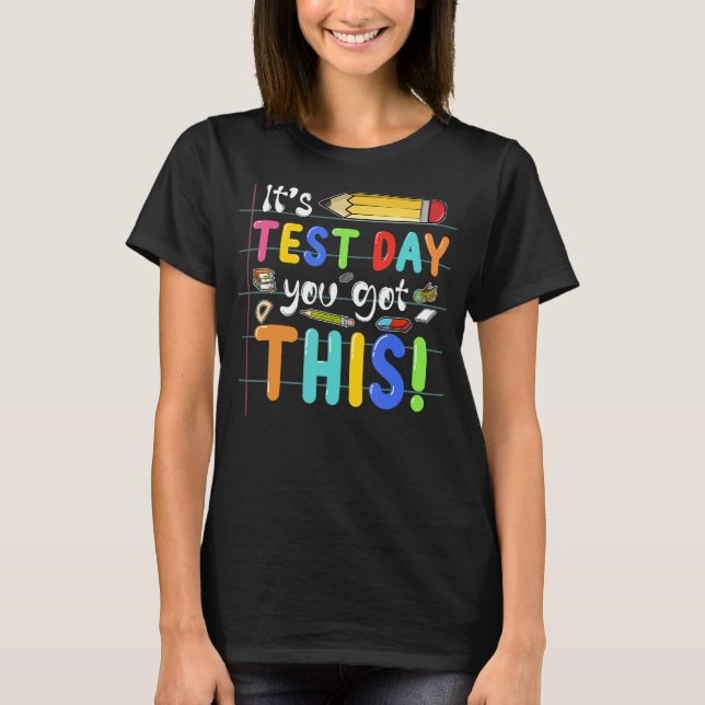 Camiseta Funny Testing Day It's Test Day You Got This Teach (Anverso)