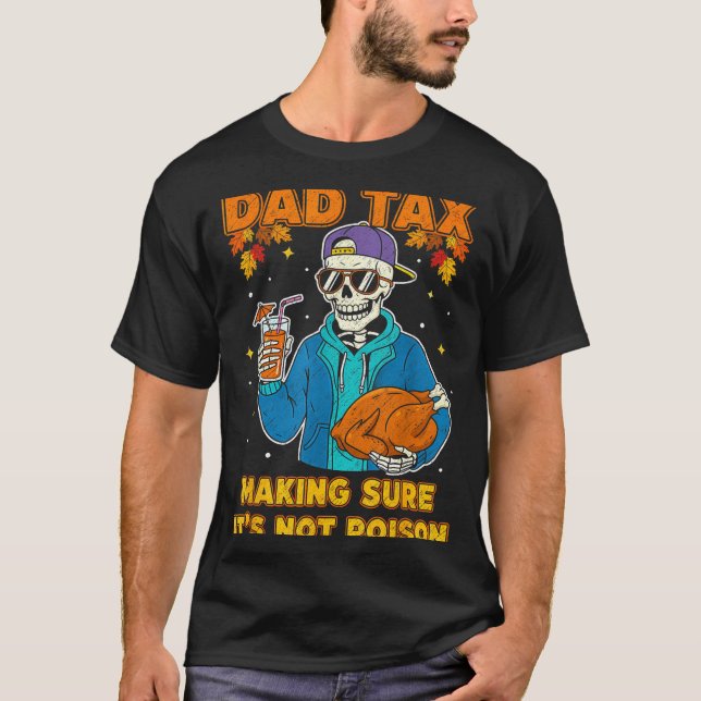 Camiseta Funny Thanksgiving Dad Tax Skeleton Turkey Day Foo (Anverso)