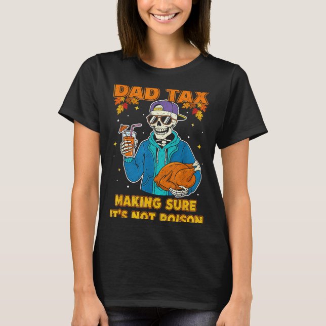 Camiseta Funny Thanksgiving Dad Tax Skeleton Turkey Day Foo (Anverso)
