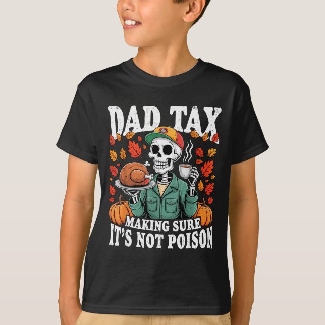 Camiseta Funny Thanksgiving Dad Tax Skeleton Turkey Day Foo (Anverso)