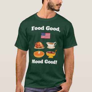 Camiseta Funny Thanksgiving dinner quote Turkey Pumpkin pie