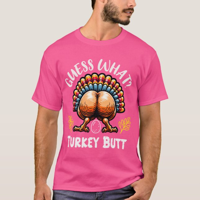 Camiseta Funny Thanksgiving Guess What Turkey Butt (Anverso)
