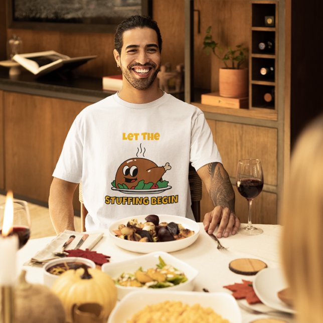Camiseta Funny Thanksgiving – “Let The Stuffing Begin" (Subido por el creador)