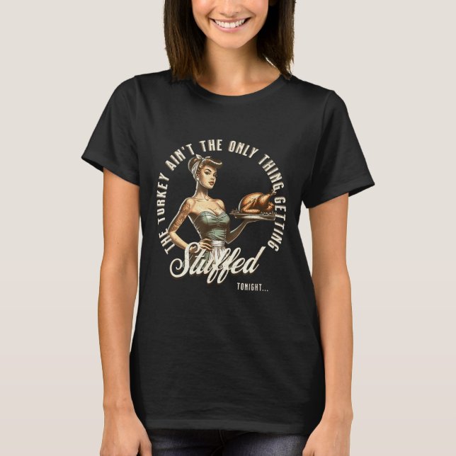Camiseta Funny Thanksgiving Retro N Up Inappropriate Stuffe (Anverso)