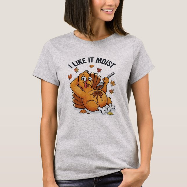 Camiseta funny thanksgiving shirt for women,I like it moist (Anverso)