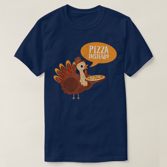 Camiseta Funny Thanksgiving Turkey Day Pizza Instead Friend (Diseño del anverso)