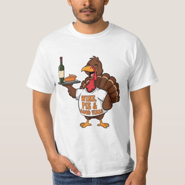 Camiseta Funny Thanksgiving Turkey Wine Pie Good Vibes (Anverso)