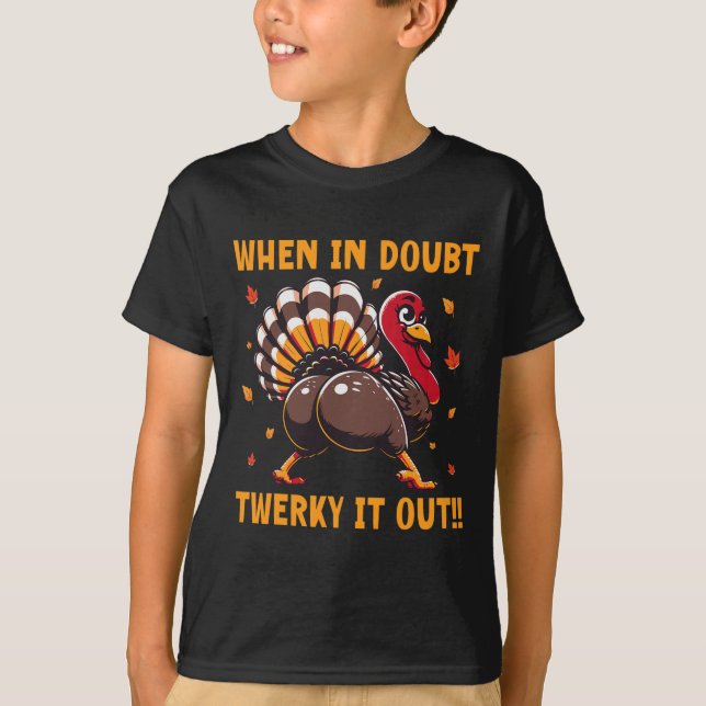Camiseta Funny Thanksgiving When In Doubt Twerk It Out Twer (Anverso)