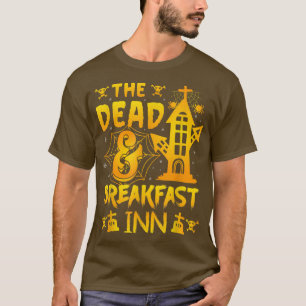Camiseta Funny The Dead & Breakfast inn Happy Saying Hallow
