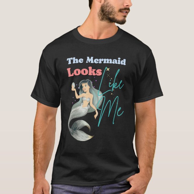 Camiseta Funny The Mermaid Looks Like Me Quote (Anverso)
