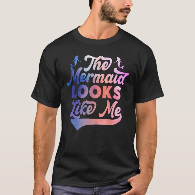 Camiseta Funny The Mermaid Looks Like Me Quote_2 (Anverso)