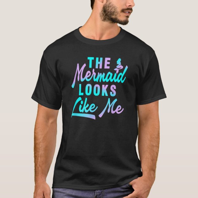 Camiseta Funny The Mermaid Looks Like Me Quote_5 (Anverso)