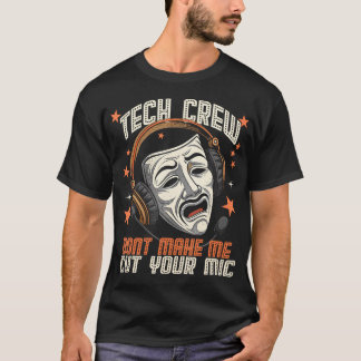 Camiseta Funny Theater Tech Crew Theatre Musical Sound Guy 