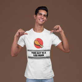 Camiseta Funny “This Guy Is A Leg Man” Thanksgiving Turkey