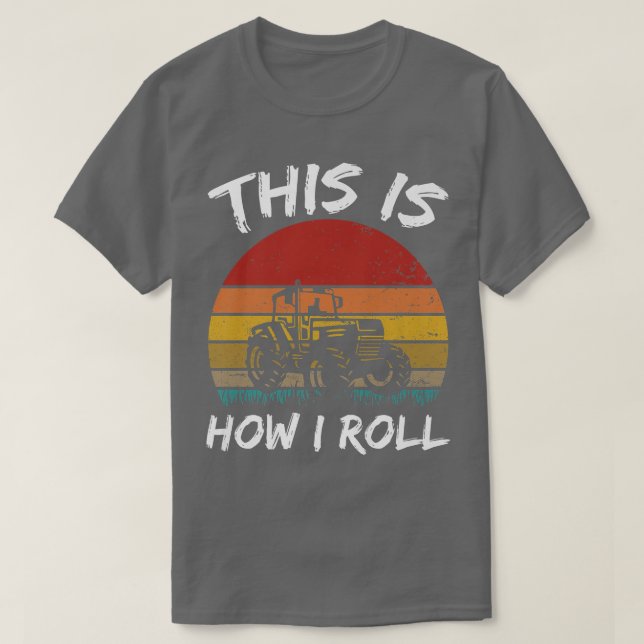 Camiseta Funny This Is How I Roll Tractor Farm Farming Life (Diseño del anverso)