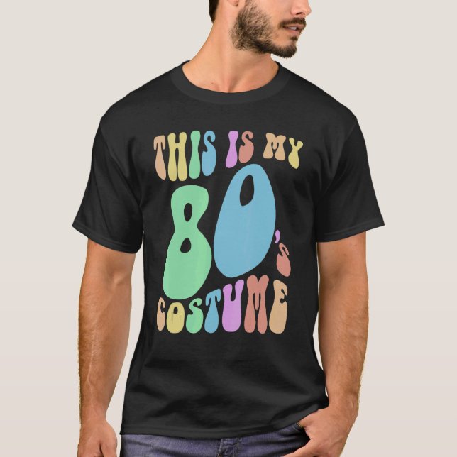 Camiseta Funny THIS IS MY EIGHTIES Costume Groovy 80's (Anverso)