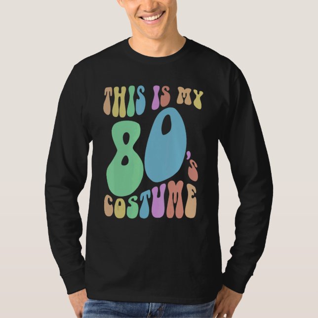 Camiseta Funny THIS IS MY EIGHTIES Costume Groovy 80's (Anverso)