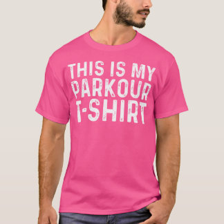 Camiseta Funny This Is My Parkour